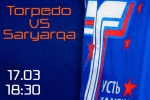 Приглашаем вас на полуфинальный матч плей-офф «Торпедо» - «Сарыарқа» (Караганда)